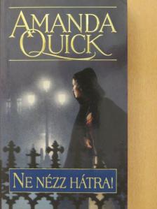 Amanda Quick - Ne nézz hátra! [antikvár]