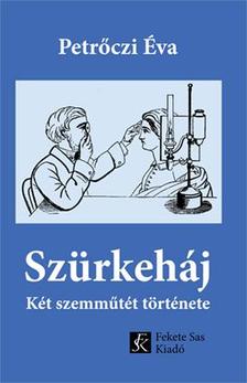 Petrőczi Éva - Szürkeháj - Két szemműtét története