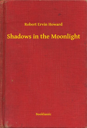 Howard Robert Ervin - Shadows in the Moonlight [eKönyv: epub, mobi]
