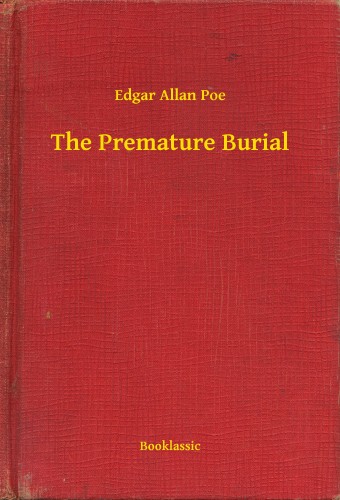 Edgar Allan Poe - The Premature Burial [eKönyv: epub, mobi]