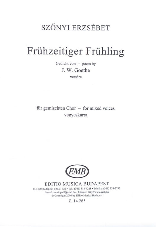 SZŐNYI ERZSÉBET - FRÜHZEITIGER FRÜHLING - J.W. GOETHE VERSÉRE - VEGYESKARRA