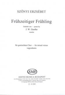 SZŐNYI ERZSÉBET - FRÜHZEITIGER FRÜHLING - J.W. GOETHE VERSÉRE - VEGYESKARRA