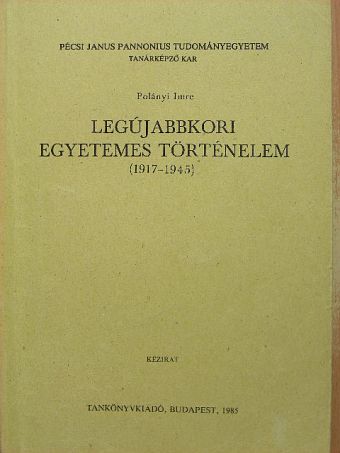 Polányi Imre - Legújabbkori egyetemes történelem (1917-1945) [antikvár]