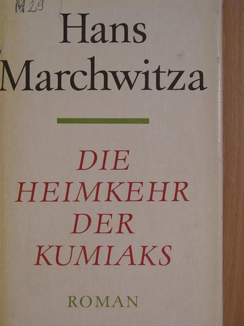 Hans Marchwitza - Die Heimkehr der Kumiaks [antikvár]