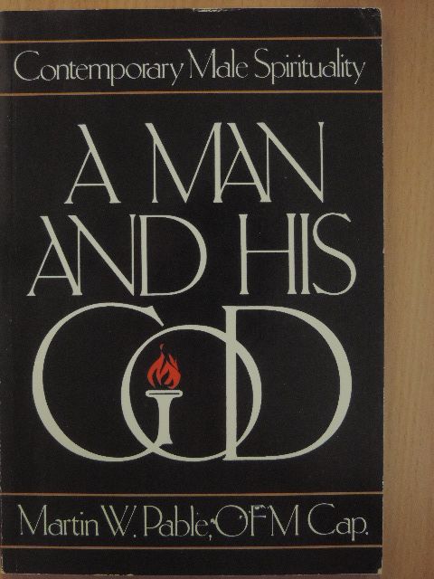 Martin W. Pable - A Man and his God [antikvár]