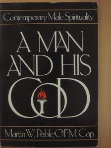 Martin W. Pable - A Man and his God [antikvár]