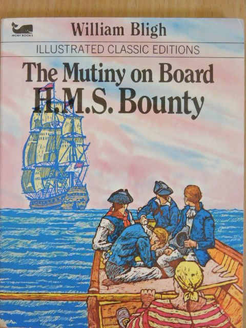 William Bligh - The Mutiny on Board H.M.S. Bounty [antikvár]
