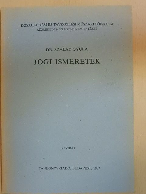 Dr. Szalay Gyula - Jogi ismeretek [antikvár]