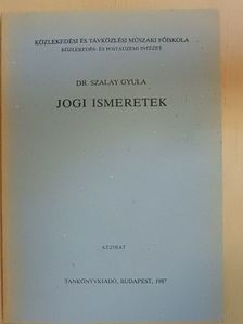 Dr. Szalay Gyula - Jogi ismeretek [antikvár]