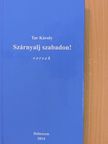 Tar Károly - Szárnyalj szabadon! [antikvár]