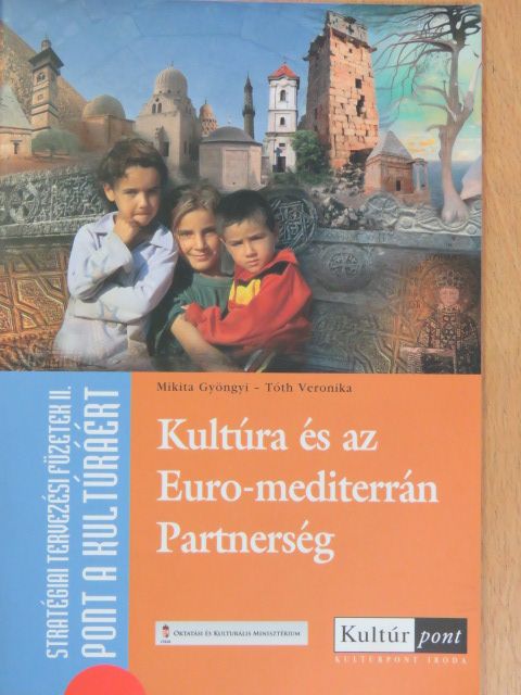 Mikita Gyöngyi - Kultúra és az Euro-mediterrán Partnerség [antikvár]