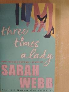 Sarah Webb - Three Times a Lady [antikvár]