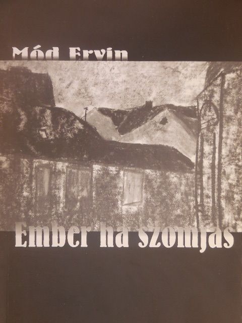 Mód Ervin - Ember ha szomjas [antikvár]