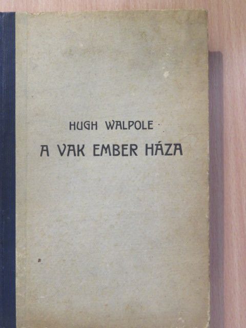 Hugh Walpole - A vak ember háza [antikvár]