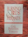 Gail Feinstein Forman - Burning Beds and Mermaids [antikvár]