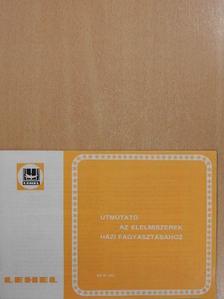 Útmutató az élelmiszerek házi fagyasztásához [antikvár]