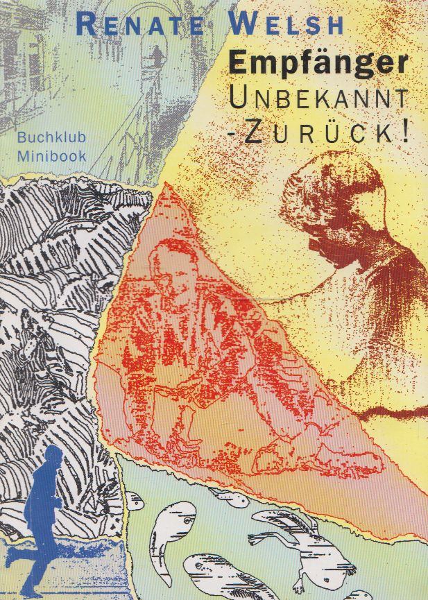 Renate Welsh - Empfänger unbekannt - zurück! [antikvár]