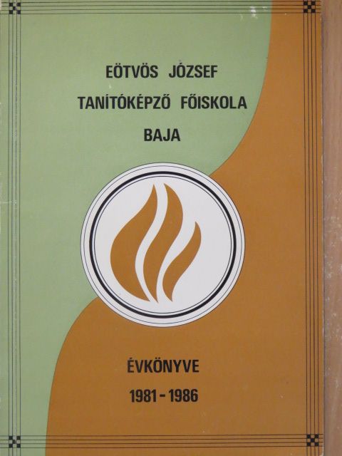 Az Eötvös József Tanítóképző Főiskola évkönyve 1981-1986 [antikvár]