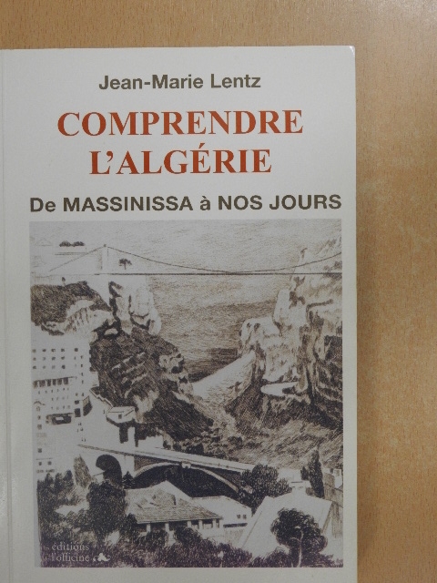 Jean-Marie Lentz - Comprendre l'Algérie [antikvár]