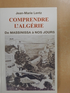 Jean-Marie Lentz - Comprendre l'Algérie [antikvár]