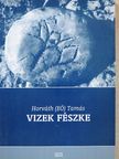 Horváth (EÖ) Tamás - Vizek fészke (dedikált példány) [antikvár]