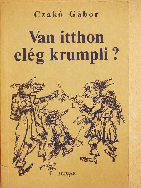 Czakó Gábor - Van itthon elég krumpli? [antikvár]