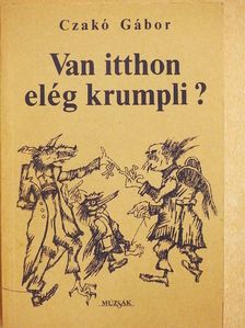 Czakó Gábor - Van itthon elég krumpli? [antikvár]