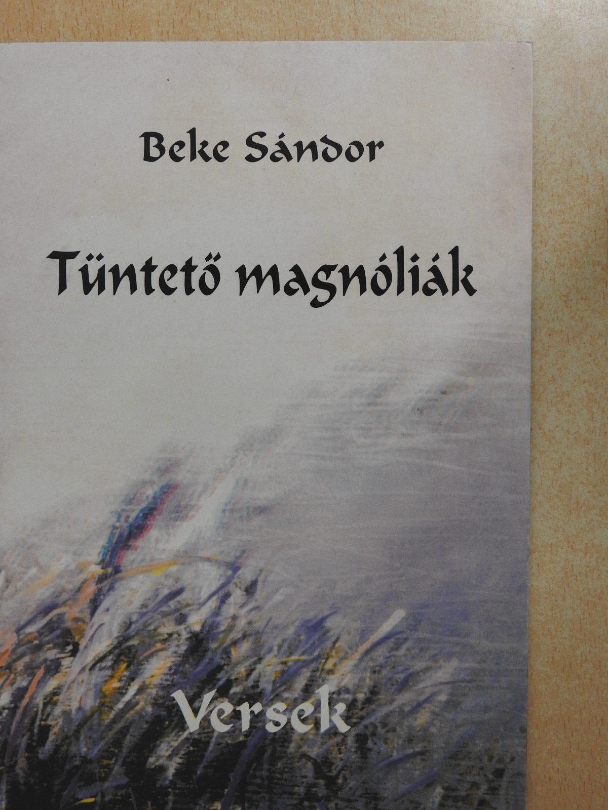 Beke Sándor - Tüntető magnóliák (dedikált példány) [antikvár]