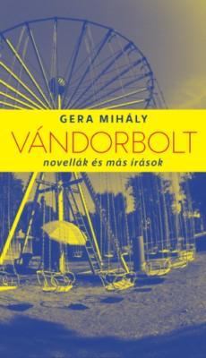 Gera Mihály - Vándorbolt [antikvár]