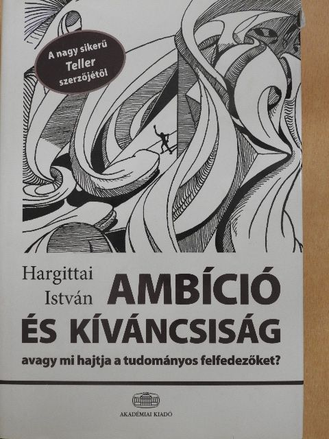 Hargittai István - Ambíció és kíváncsiság [antikvár]