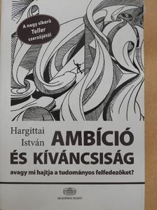 Hargittai István - Ambíció és kíváncsiság [antikvár]