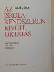 Szüdi János - Az iskolarendszeren kívüli oktatás [antikvár]