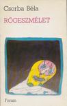 CSORBA BÉLA - Rögeszmélet [antikvár]