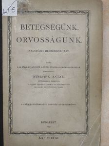 Ruschek Antal - Betegségünk, orvosságunk [antikvár]