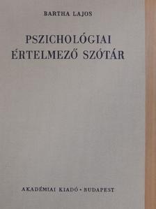 Dr. Bartha Lajos - Pszichológiai értelmező szótár [antikvár]