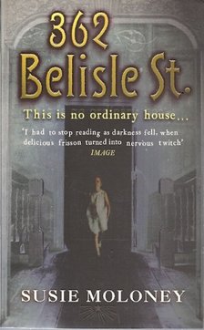 MOLONEY, SUSIE - 362 Belisle St. [antikvár]