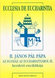 II.János Pál pápa - Ecclesia de eucharistia [antikvár]