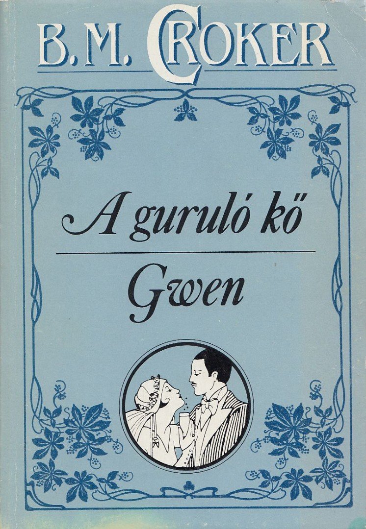 Croker, B. M. - A guruló kő / Gwen [antikvár]