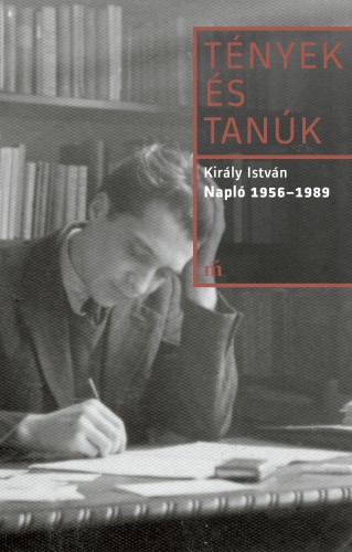 Király István - Napló 1956-1989 [eKönyv: epub, mobi]