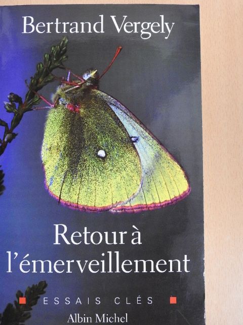 Bertrand Vergely - Retour á l'Émerveillement [antikvár]