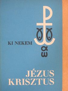 A.-M. Carré OP - Ki nekem Jézus Krisztus? [antikvár]