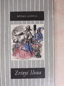 Dénes Zsófia - Zrínyi Ilona [antikvár]