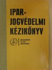 Dr. Kende Béla - Iparjogvédelmi kézikönyv [antikvár]