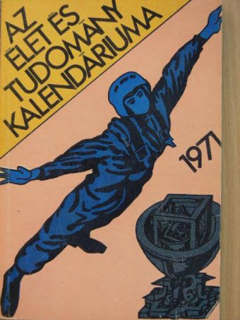 Ábrahám Ferenc - Az Élet és Tudomány Kalendáriuma 1971 [antikvár]
