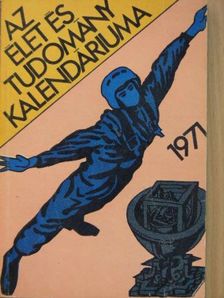 Ábrahám Ferenc - Az Élet és Tudomány Kalendáriuma 1971 [antikvár]