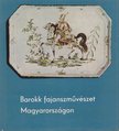 KISS ÁKOS - Barokk fajanszművészet Magyarországon [antikvár]