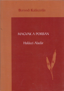 Halászi Aladár - Magvak a porban [antikvár]