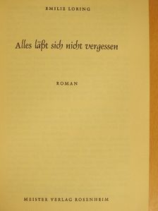 Emilie Loring - Alles läßt sich nicht vergessen [antikvár]