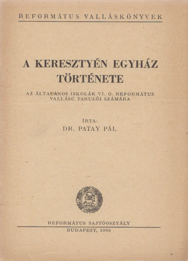 Dr. Patay Pál - A keresztyén egyház története [antikvár]
