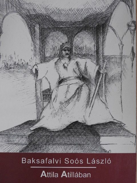 Baksafalvi Soós László - Attila Atillában [antikvár]